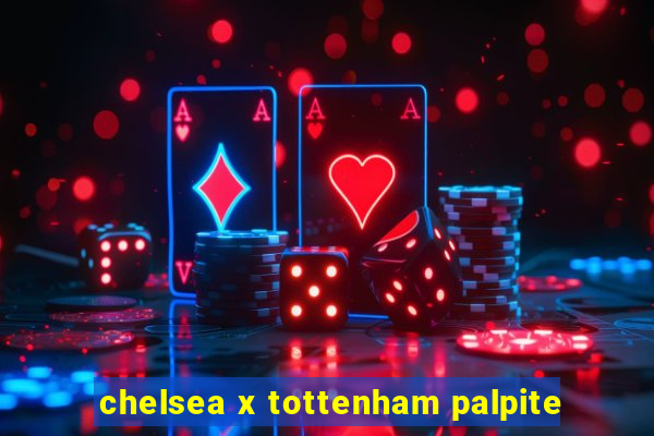 chelsea x tottenham palpite